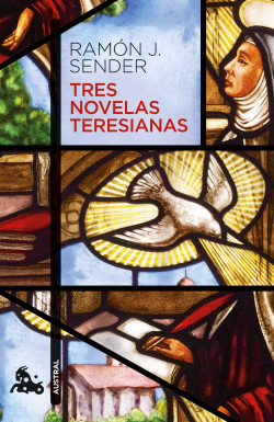 Tres novelas teresianas de Ramón J. Sender