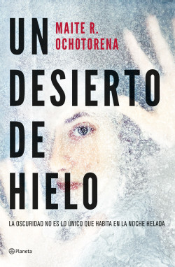 Un desierto de hielo de Maite R. Ochotorena