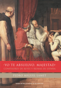 yo te absuelvo majestad de pedro miguel lamet