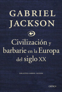 civilizacion y barbarie europa del siglo xx de gabriel jackson