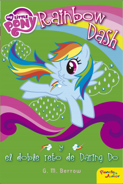 My Little Pony. Rainbow Dash y el doble reto de Daring Do de