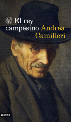 El rey campesino de Andrea Camilleri