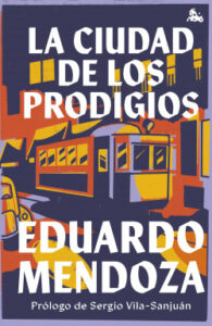 la ciudad de los prodigios de eduardo mendoza