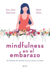 mindfulness en el embarazo de sian warrinermark pallis