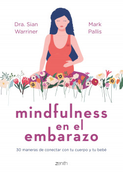 Mindfulness en el embarazo de Sian WarrinerMark Pallis