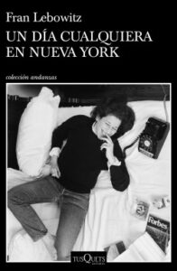 un dia cualquiera en nueva york de fran lebowitzfran lebowitz