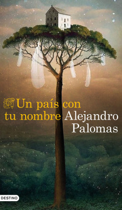 Un país con tu nombre de Alejandro Palomas