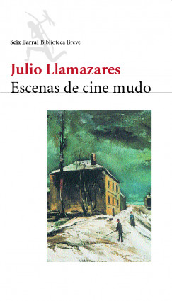 Escenas de cine mudo de Julio Llamazares