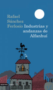 industrias y andanzas de alfanhui de rafael sanchez ferlosiorafael sanchez ferlosio