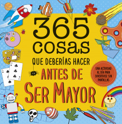 365 cosas que deberias hacer antes de ser mayor de
