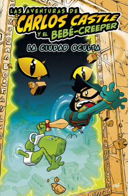 Las aventuras de Carlos Castle y el bebé-creeper. La ciudad oculta de Carlos Castle