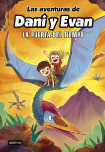 las aventuras de dani y evan 7 la puerta del tiempo de las aventuras de dani y evan