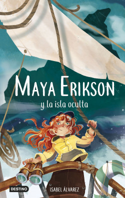 Maya Erikson 5. Maya Erikson y la isla oculta de Isabel Álvarez