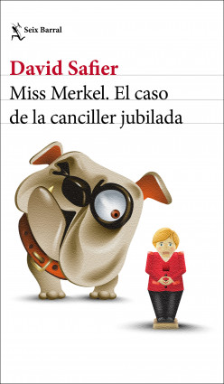 Miss Merkel. El caso de la canciller jubilada de David Safier
