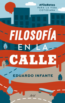 Filosofía en la calle de Eduardo Infante