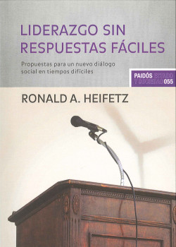 Liderazgo sin respuestas fáciles de Ronald Heifetz