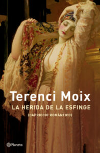 la herida de la esfinge capriccio romantico de terenci moixterenci moix