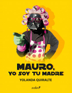 Mauro, yo soy tu madre de Yolanda Quiralte