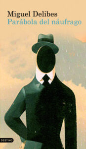 parabola del naufrago de miguel delibesmiguel delibes