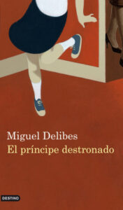 el principe destronado de miguel delibesmiguel delibes