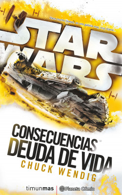 Star Wars Consecuencias Deuda de vida (novela) de Chuck Wendig