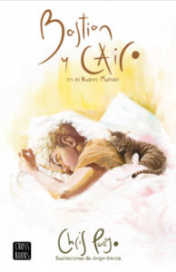 bastian y cairo en el nuevo mundo de chris pueyo