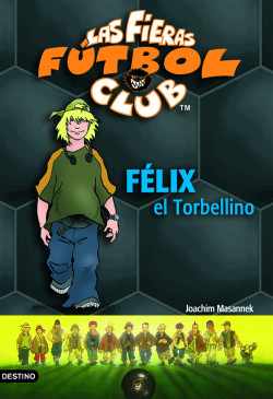 Félix, el torbellino de Joachim Masannek