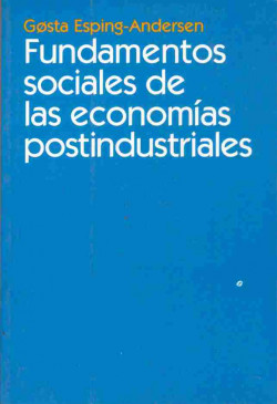Fundamentos sociales de las economías postindustriales de Gosta Esping-Andersen