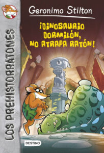 dinosaurio dormilon no atrapa raton de geronimo stilton
