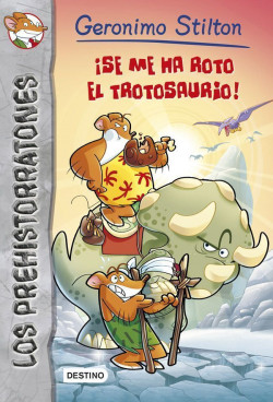 ¡Se me ha roto el trotosaurio! de Geronimo Stilton