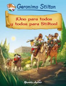 uno para todos y todos para stilton de geronimo stilton