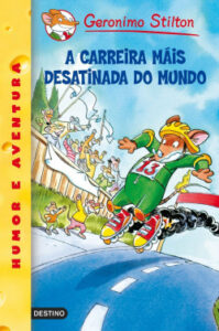a carreira mais desatinada do mundo de geronimo stilton
