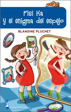 FISI KA Y EL ENIGMA DEL ESPEJO de Blandine Pluchet