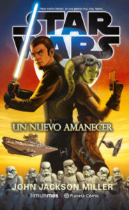 star wars un nuevo amanecer novela de john jackson miller