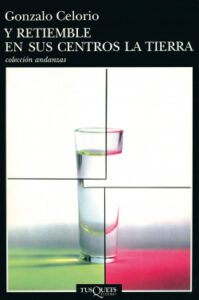 y retiemble en sus centros la tierra de gonzalo celoriogonzalo celorio