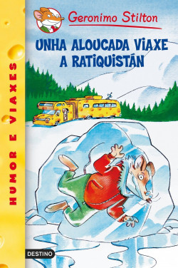 Unha aloucada viaxe a Ratiquistán de Geronimo Stilton